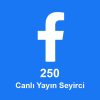 250 Canlı Yayın İzlenme