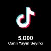 5.000 Canlı Yayın İzlenme
