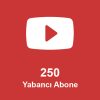 250 Yabancı Abone