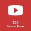 500 Yabancı Abone